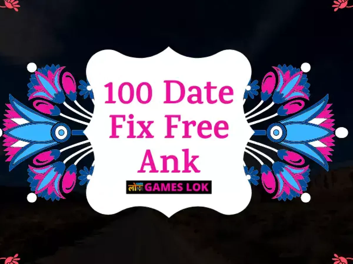 100 Date Fix Free Ank Kalyan- Satta - Games Lok