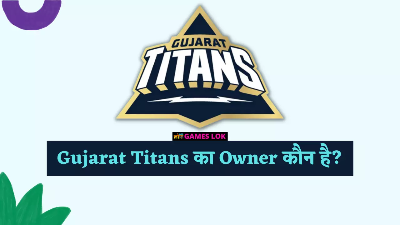 Gujrat Titans Team Ke Malik Kaun Hai